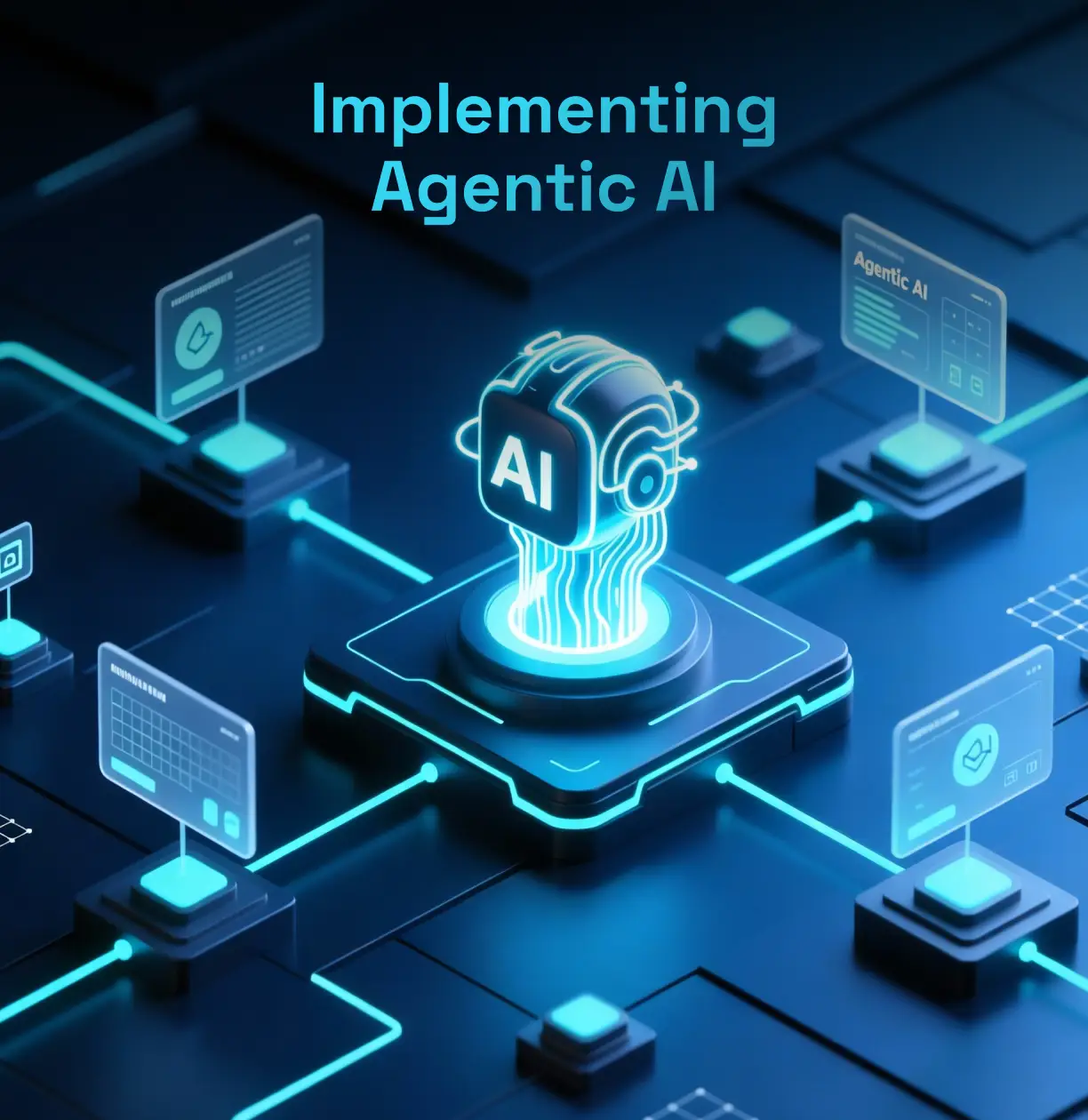 Implementing Agentic AI: A Comprehensive Framework for Success